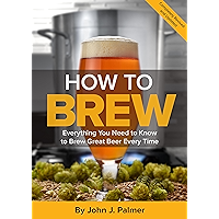 How To Brew: Everything You Need to Know to Brew Great Beer Every Time book cover