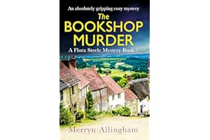 The Bookshop Murder: An absolutely gripping cozy mystery (A Flora Steele Mystery Book 1)