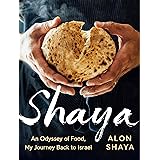 Shaya: An Odyssey of Food, My Journey Back to Israel: A Cookbook