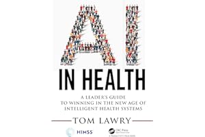 AI in Health: A Leader’s Guide to Winning in the New Age of Intelligent Health Systems