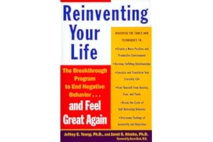 Reinventing Your Life: The Breakthough Program to End Negative Behavior...and Feel Great Again