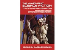The Year's Best Science Fiction: Thirtieth Annual Collection