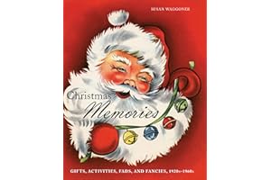 Christmas Memories: Gifts, Activities, Fads, and Fancies, 1920s–1960s