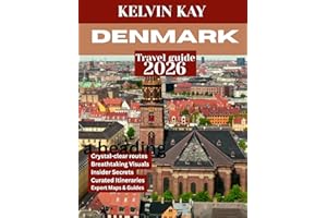DENMARK TRAVEL GUIDE 2025/2026: Discover Denmark: An In-Depth Journey Through the Land of Hygge, Rich History, Charming Citie