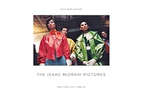 The Isaac Mizrahi Pictures: New York City 1989–1993: Photographs by Nick Waplington