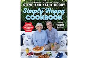 The Simply Happy Cookbook: 100-Plus Recipes to Take the Stress Out of Cooking (The Happy Cookbook Series)