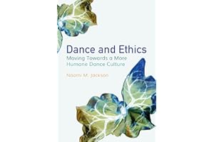 Dance and Ethics: Moving Towards a More Humane Dance Culture