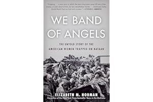 We Band of Angels: The Untold Story of the American Women Trapped on Bataan