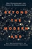 Beyond the Modern Age: An Archaeology of Contemporary Culture