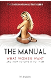 The Manual: What Women Want and How to Give It to Them