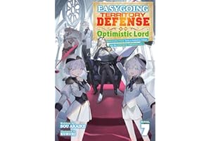 Easygoing Territory Defense by the Optimistic Lord: Production Magic Turns a Nameless Village into the Strongest Fortified Ci
