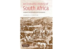 An Economic History of South Africa: Conquest, Discrimination, and Development (Ellen McArthur Lectures)