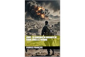 Israël : La vengeance du Mossad et de Tsahal après le 7 octobre (French Edition)