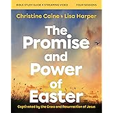 The Promise and Power of Easter Bible Study Guide plus Streaming Video: Captivated by the Cross and Resurrection of Jesus