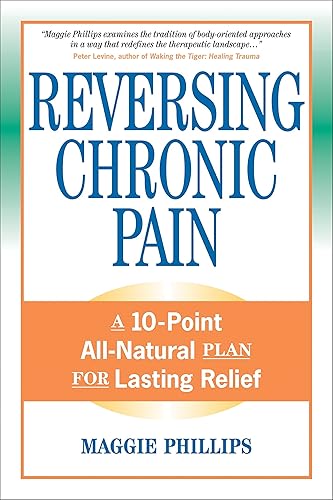 Download Reversing Chronic Pain: A 10-Point All-Natural Plan for Lasting Relief PDF