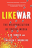 LikeWar: The Weaponization of Social Media