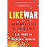 LikeWar: The Weaponization of Social Media