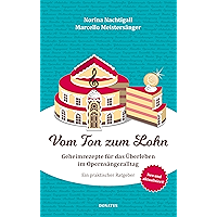 Vom Ton zum Lohn: Geheimrezepte für das Überleben im Opernsängeralltag. Ein praktischer Ratgeber (German Edition) book cover Vom Ton zum Lohn: Geheimrezepte für das Überleben im Opernsängeralltag. Ein praktischer Ratgeber (German Edition) book cover