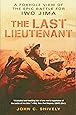 The Last Lieutenant: A Foxhole View of the Epic Battle for Iwo Jima