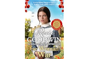 One Woman's War: THE SECOND SUNDAY TIMES BESTELLING HISTORICAL ROMANCE IN THE RAGS TO RICHES SERIES