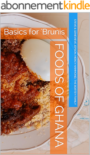 Download Foods of Ghana: Basics for 'Brunis (English Edition) PDF