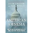 American Amnesia: How the War on Government Led Us to Forget What Made America Prosper