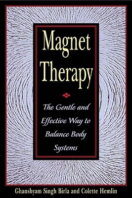 Magnet Therapy: The Gentle and Effective Way to Balance Body Systems