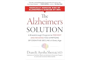 The Alzheimer's Solution: A Breakthrough Program to Prevent and Reverse the Symptoms of Cognitive Decline at Every Age