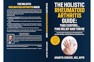 The Holistic Rheumatoid Arthritis Guide: Take Control, Find Relief and Thrive