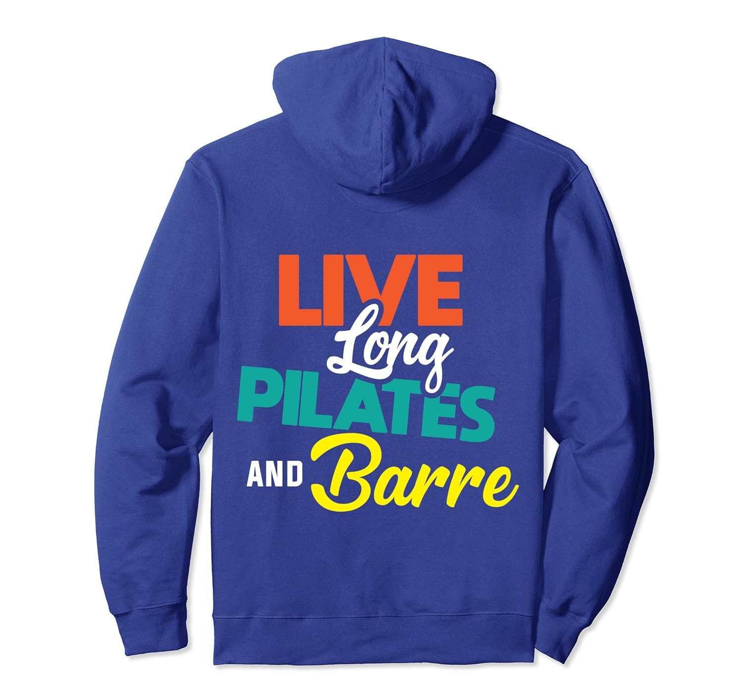 Live Long Pilates Barre shirts Physical Fitness hoodie-anz
