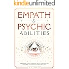 Empath & Psychic Abilities: Stop Empathic Burnout, Awaken Your Third Eye, Supercharge Your Psychic Skills, and Engage Your Innate Power to Thrive (The Rising Empaths Book 2)