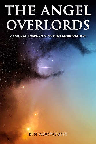 Download The Angel Overlords: Magickal Energy States for Manifestation (English Edition) PDF
