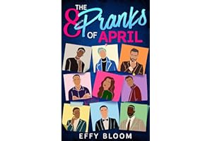 The Eight Pranks of April: A Funny, Chaotic Why Choose Rom-Com Standalone (Hot Mess Holidays)