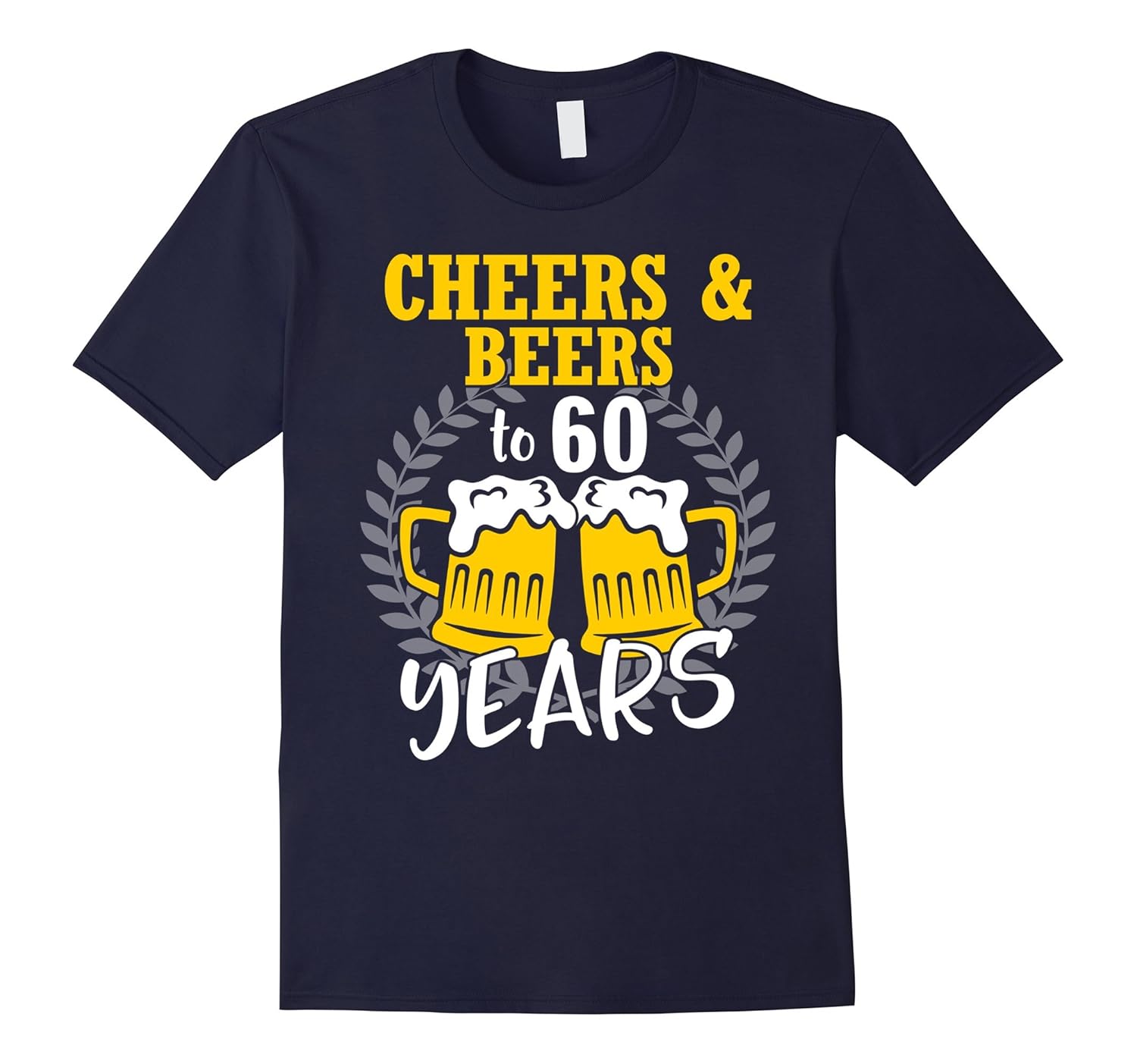 Cheers And Beers To 60 Years T-Shirt 60th Birthday-Rose