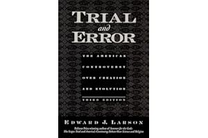 Trial and Error: The American Controversy Over Creation and Evolution