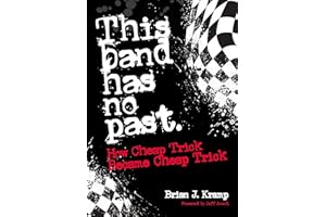 This Band Has No Past: How Cheap Trick Became Cheap Trick