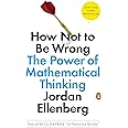 How Not to Be Wrong: The Power of Mathematical Thinking