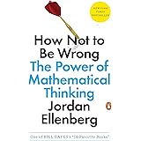 How Not to Be Wrong: The Power of Mathematical Thinking