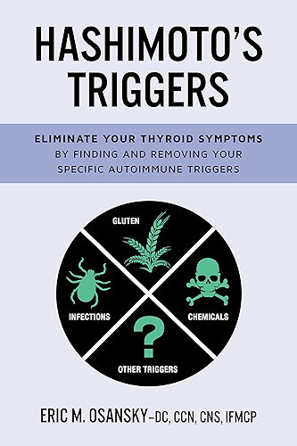 Download Hashimoto's Triggers: Eliminate Your Thyroid Symptoms By Finding And Removing Your Specific Autoimmune Triggers (English Edition) PDF