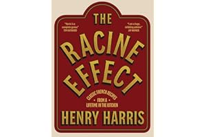 The Racine Effect: Classic French Recipes from a Lifetime in the Kitchen