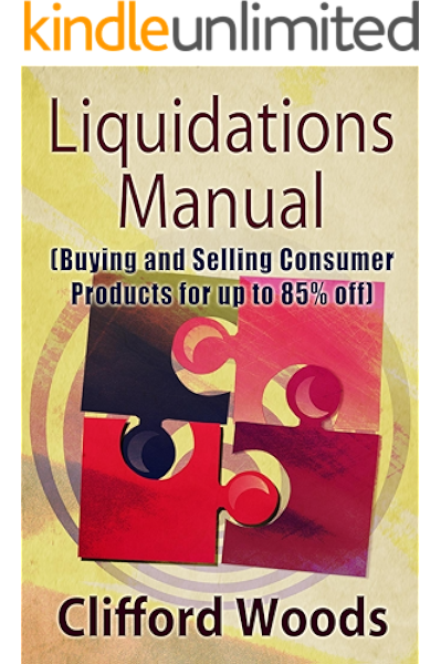 Amazon Com Liquidations Manual Buying And Selling Consumer Products For Up To 85 Off Ebook Woods Clifford Kindle Store Liquidation goods come from clearance items that a business or shop wants to sell when it's closing down and wishes to liquidate its inventory. amazon com