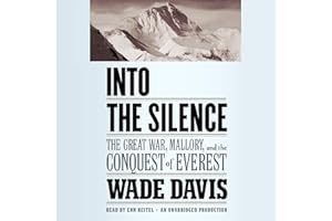 Into the Silence: The Great War, Mallory, and the Conquest of Everest