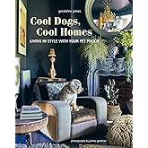 Cool Dogs, Cool Homes: Living in style with your pet pooch