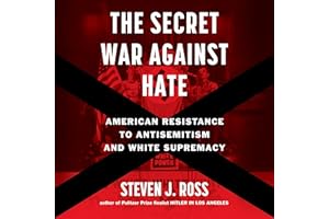 The Secret War Against Hate: American Resistance to Antisemitism and White Supremacy