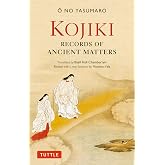 Kojiki: Fully Revised Edition: Records of Ancient Matters (Revised and with a New Foreword) (Tuttle Classics)