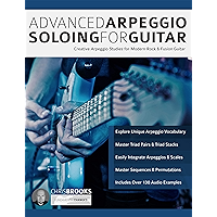 Advanced Arpeggio Soloing for Guitar: Creative Arpeggio Studies for Modern Rock & Fusion Guitar book cover