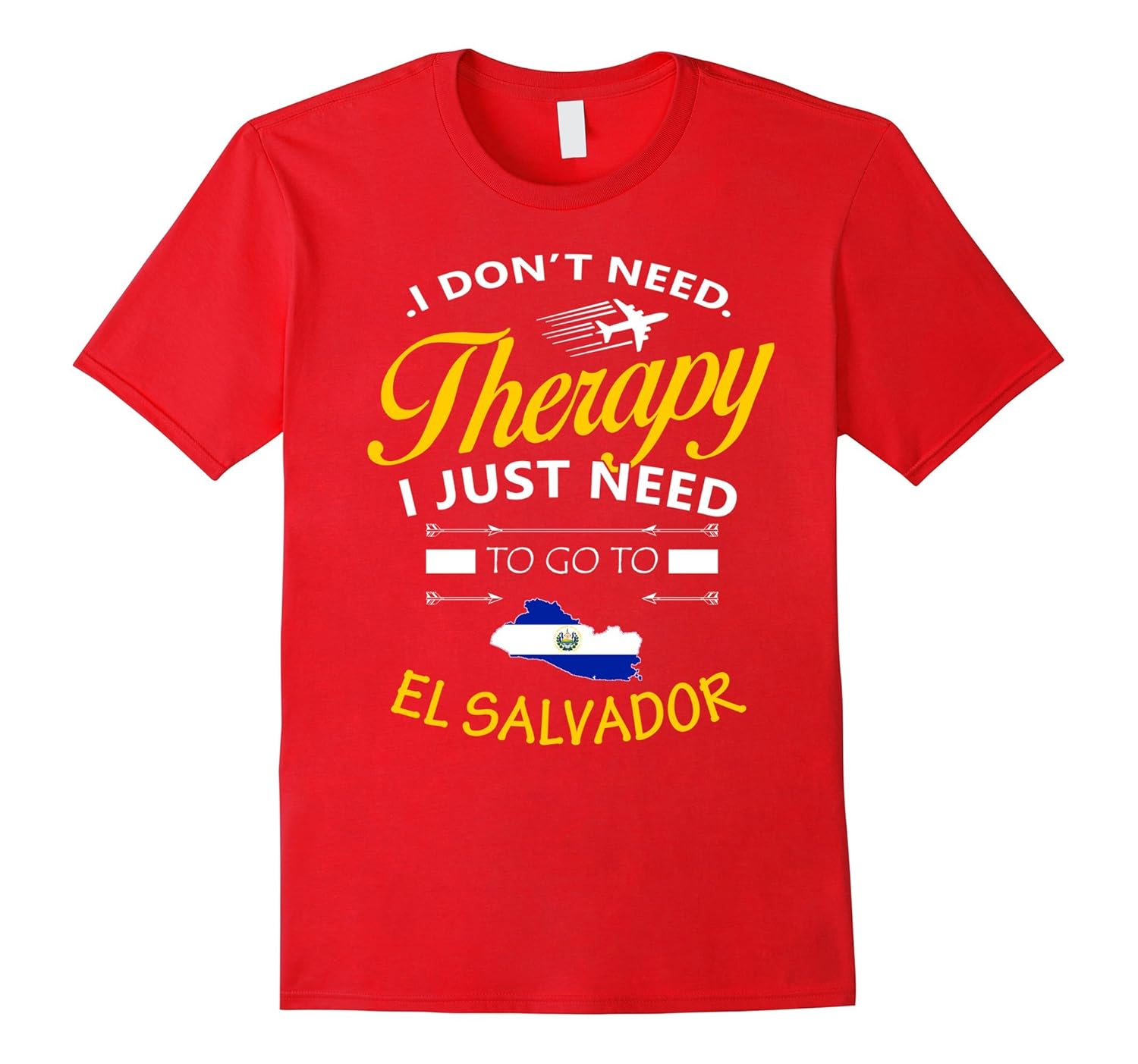 I just need to go to El Salvador shirt-ANZ