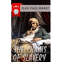 Jean-Paul Marat - The Chains of Slavery book cover
