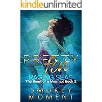 Pretty Fin Raging Seas: The Heart of a Mermaid (Book 2): An Adult Mermaid Fantasy Romance book cover