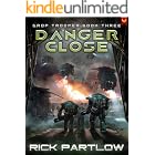 Danger Close (Drop Trooper Book 3)